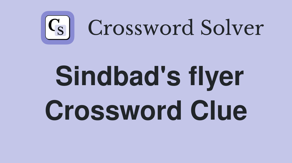 Sindbad's flyer Crossword Clue Answers Crossword Solver